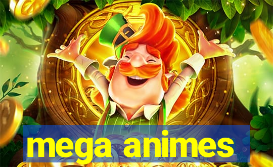 mega animes